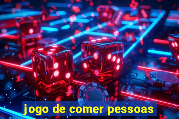 jogo de comer pessoas